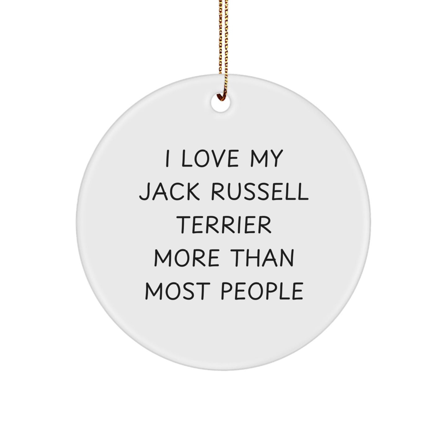 Funny Jack Russell Terrier Dog Gifts for Men, Women, or Friends - I Love My Jack Russell Terrier More Than Most People Circle Ornament, Unique Christmas Memorable Presents from Family - Image 1