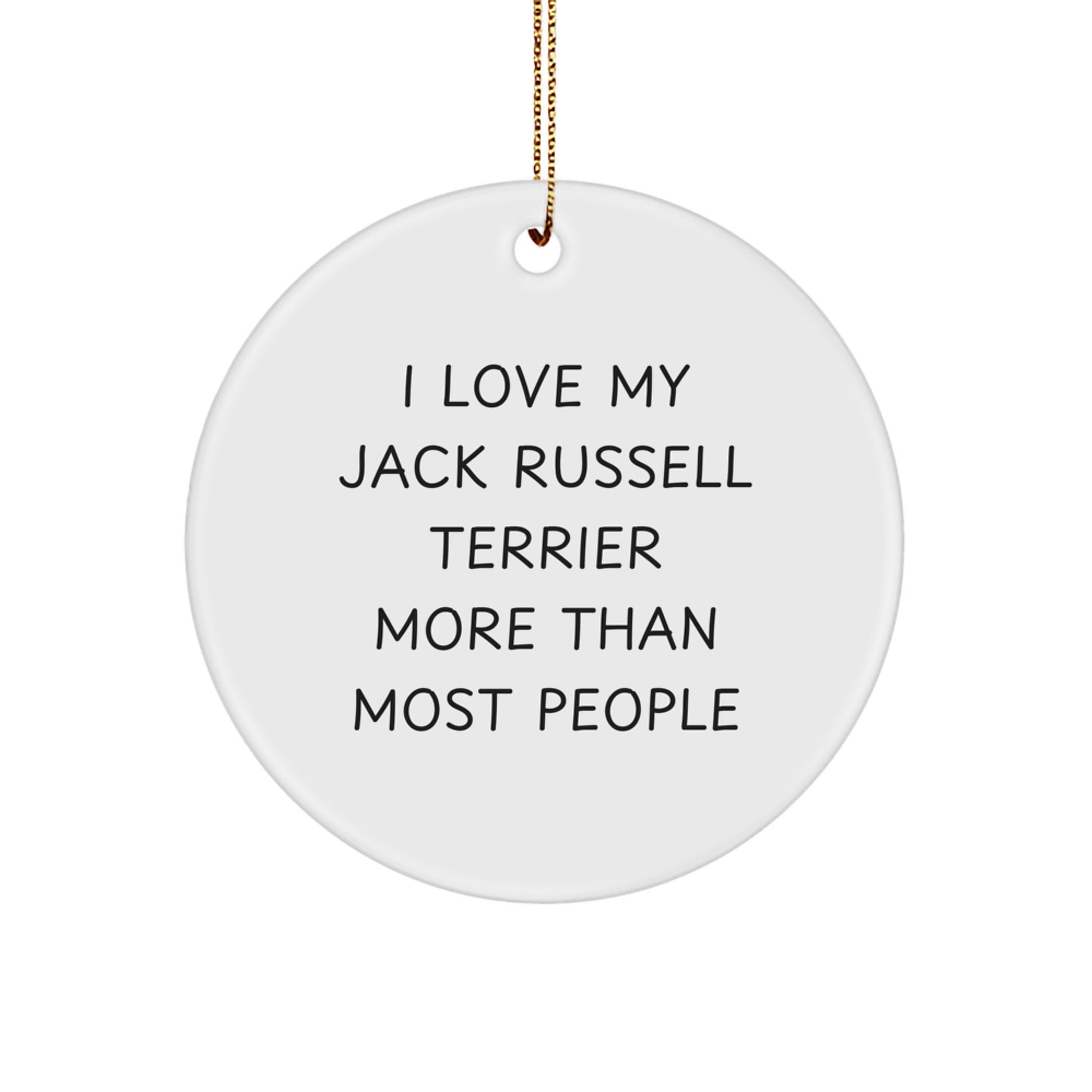 Funny Jack Russell Terrier Dog Gifts for Men, Women, or Friends - I Love My Jack Russell Terrier More Than Most People Circle Ornament, Unique Christmas Memorable Presents from Family - Image 1