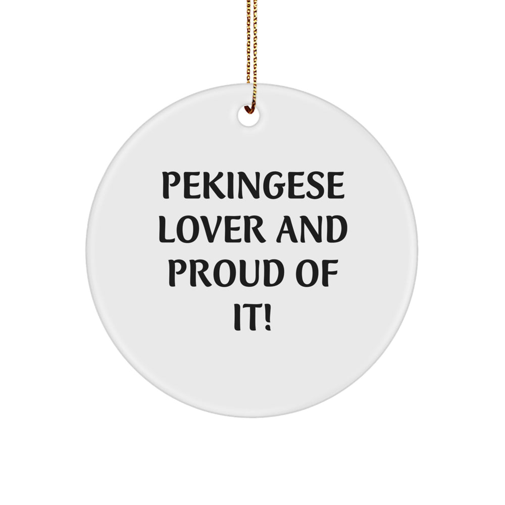 Pekingese Dog Lover Gifts for Christmas - 'Pekingese Lover And Proud Of It!' Circle Ornament Gifts from Family to Friends - Image 1