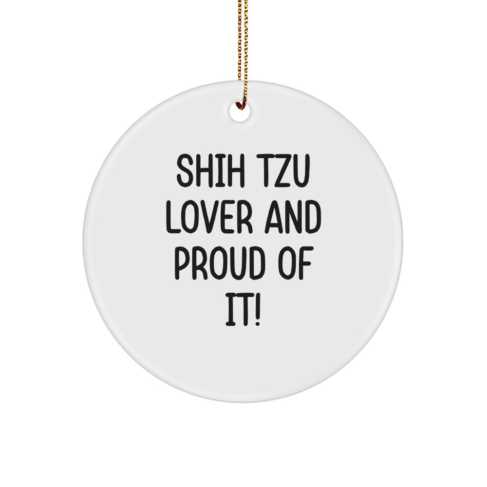 Shih Tzu Dog Lovers' Christmas Unique Gift, Circle Ornament, 'Shih Tzu Lover And Proud Of It!' Quote, Gifts from Friends, for Shih Tzu Dog Owners, Unique Holiday Ornament, Festive Gold Cord - Image 1