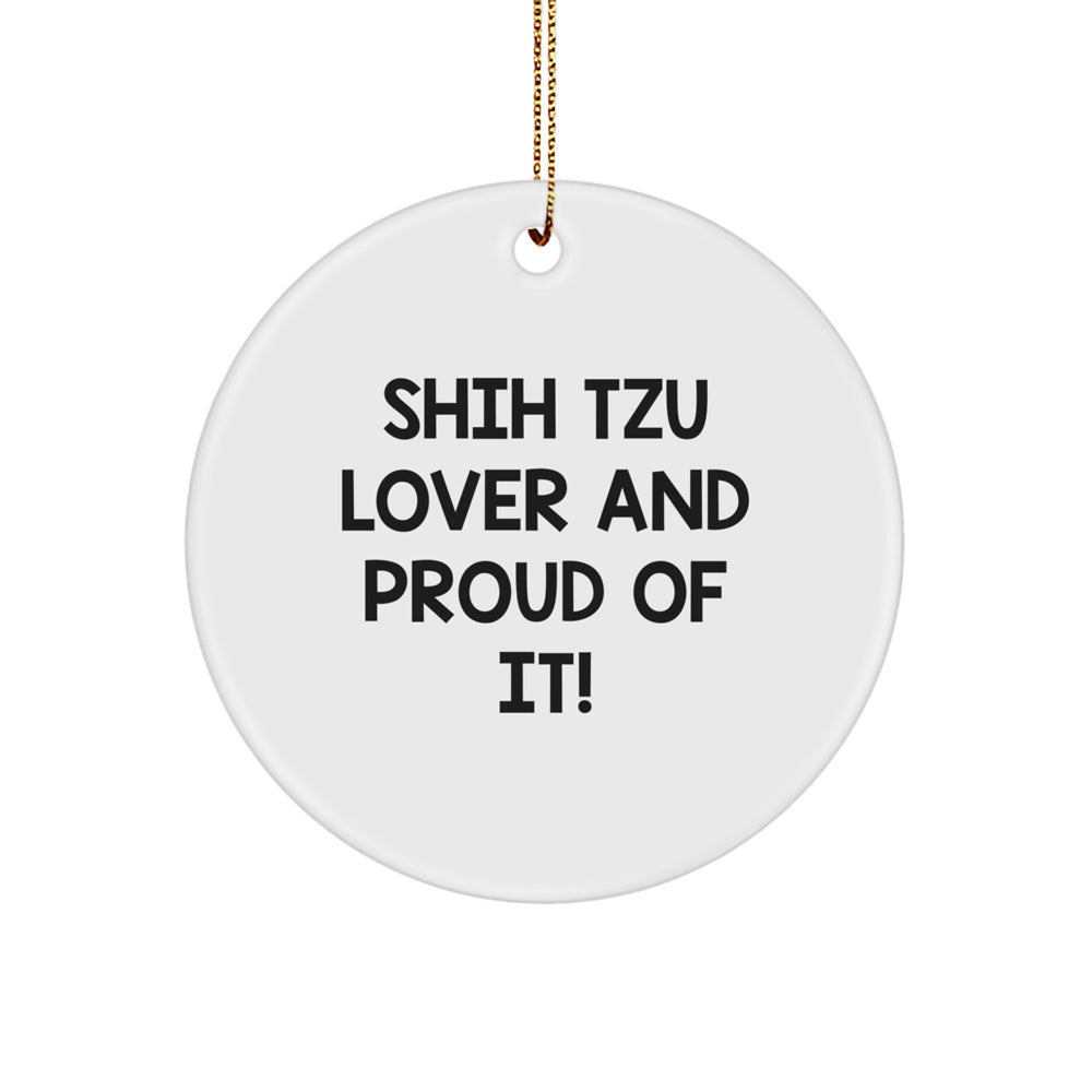 Shih Tzu Dog Lovers Gift, Funny Quote, Circle Ornament, White, Christmas Unique Gifts for Shih Tzu Dog Owners from Friends - Image 1