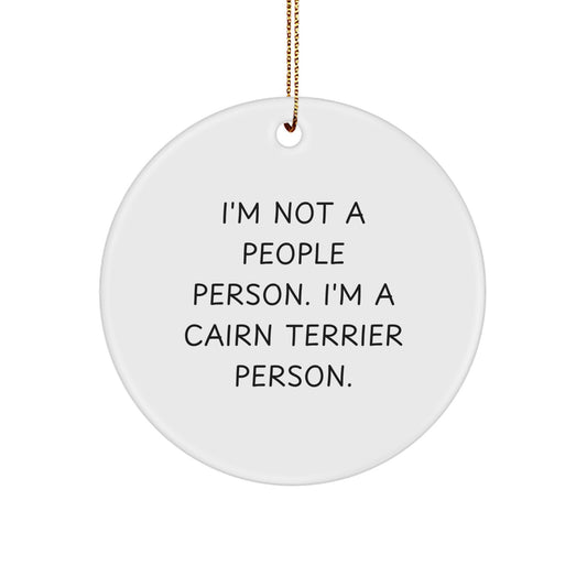 Funny Cairn Terrier Dog Gifts for Home Decor, 'I'm Not A People Person. I'm A Cairn Terrier Person.' Christmas Unique Circle Ornament, Handmade MDF Wood - Image 1