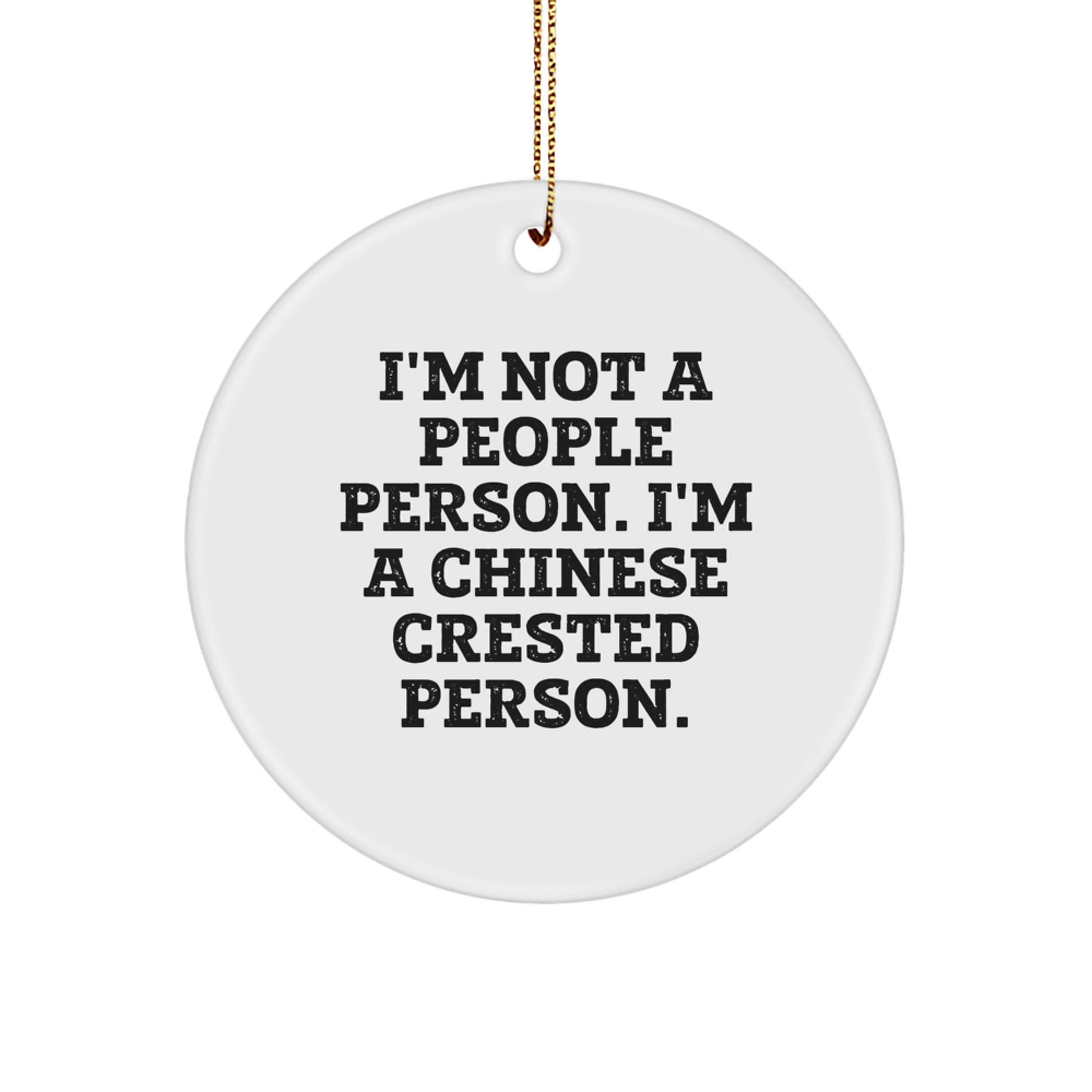 Funny Chinese Crested Dog Gifts for Men Christmas Unique Circle Ornament 'I'm Not A People Person. I'm A Chinese Crested Person.' - Image 1