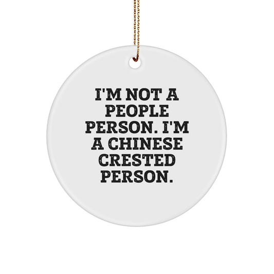 Funny Chinese Crested Dog Gifts for Men Christmas Unique Circle Ornament 'I'm Not A People Person. I'm A Chinese Crested Person.' - Image 1