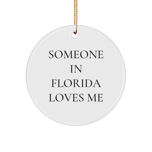 Funny Circle Ornament - Someone In Florida Loves Me - Unique Florida Gifts for Women, Friends & Family - Christmas Home Decorations from Florida - Image 1