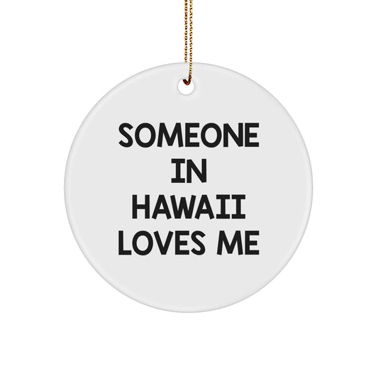 'Someone In Hawaii Loves Me' Circle Ornament, Hawaii Gifts, Christmas Unique Gifts from Friends to Family, Hawaii Lovers' Inspiration - Image 1