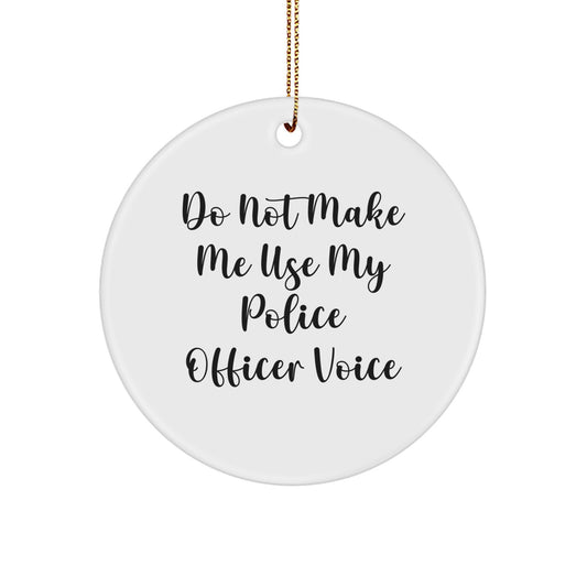 Police Officer Circle Ornament - Funny Quote Gifts for Men, Women, Friends, Coworkers, Family from - Image 1