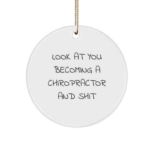 Funny Chiropractor Gifts for Men - 'Look At You Becoming A Chiropractor And Shit' Circle Ornament from Family, Coworkers, Friends - Christmas Unique Presents - Image 1