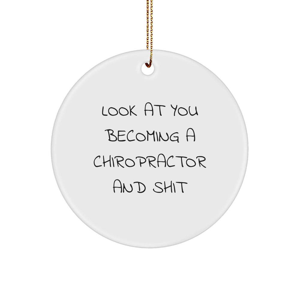 Funny Chiropractor Gifts for Men - 'Look At You Becoming A Chiropractor And Shit' Circle Ornament from Family, Coworkers, Friends - Christmas Unique Presents - Image 1
