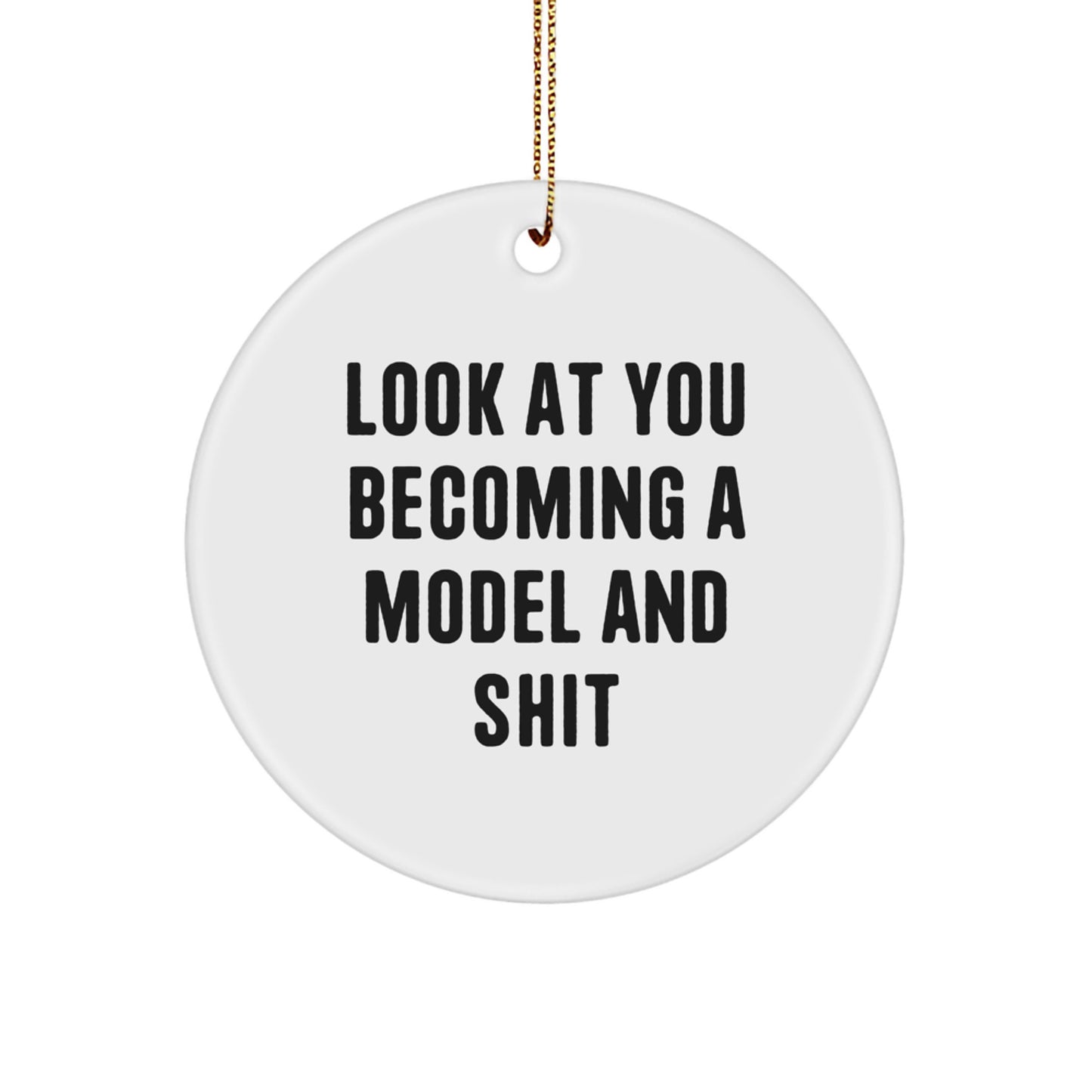 Funny Model Circle Ornament, Gifts for Model, Christmas Unique Gifts from Friends, Circle Shaped Ornament with Inspirational Quote - Image 1