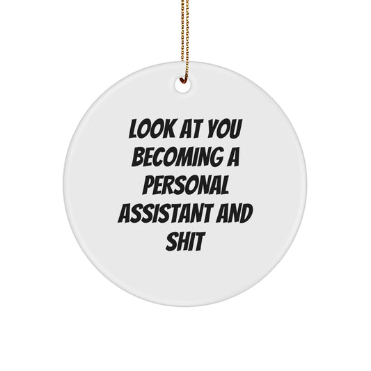 Funny Personal Assistant Gifts from Friends - 'Look At You Becoming A Personal Assistant And Shit' Circle Ornament for Christmas - Image 1