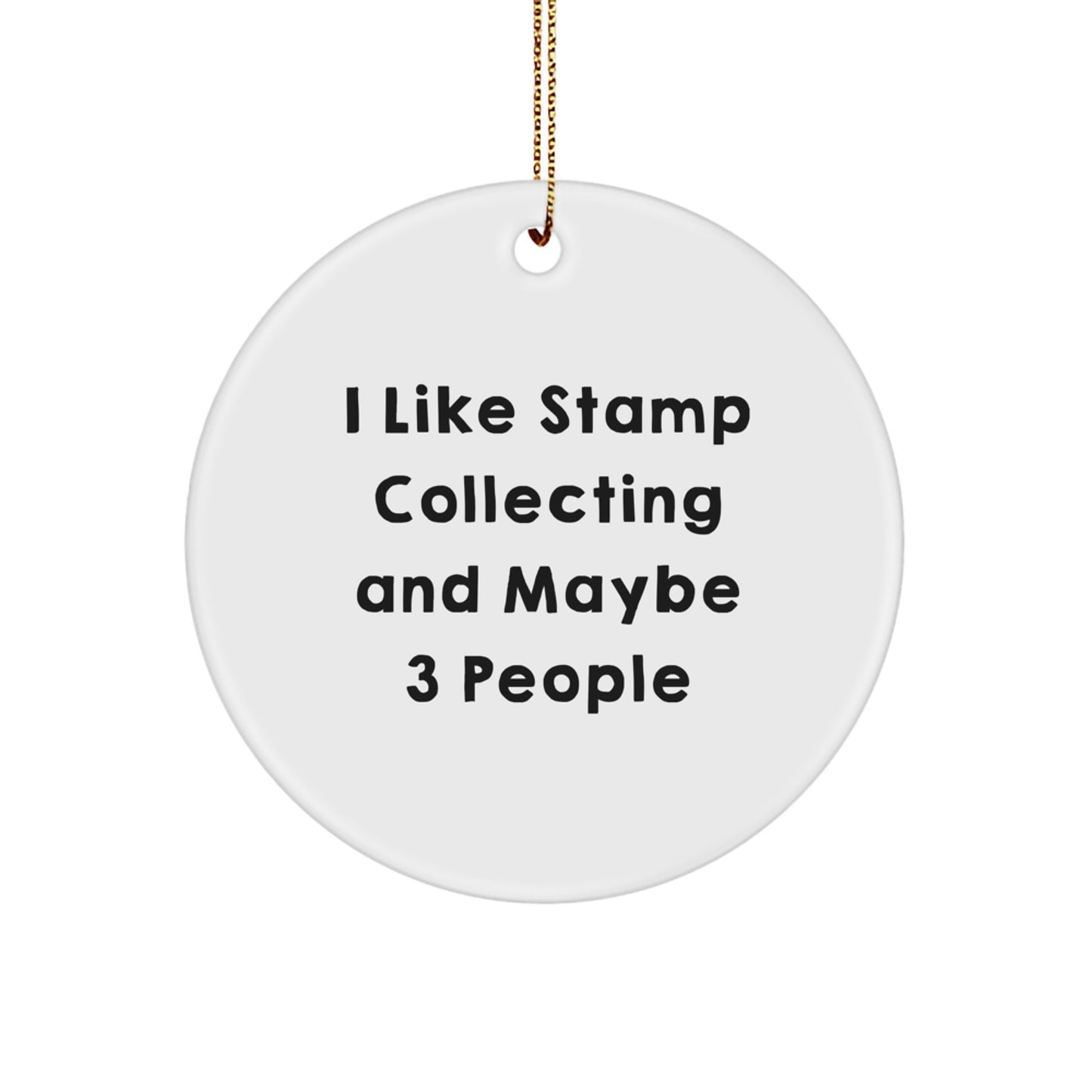 Stunning Stamp Collecting Gifts for Friends from I Like Stamp Collecting And Maybe 3 People, Circle Ornament for Christmas - Image 1