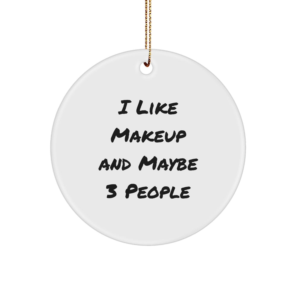 Funny Makeup Lovers Circle Ornament Gifts from Friends and Family for Christmas Makeup Enthusiasts - Image 1
