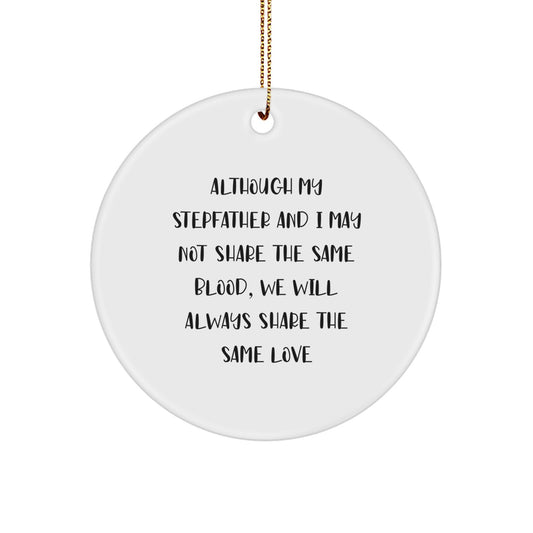 Funny Stepfather Gifts, Inspirational Quote Ornament for Him, Circle Ornament with Love Quote, Gifts from Family for Stepfather, Unique Christmas Memorable Presents for Men - Image 1