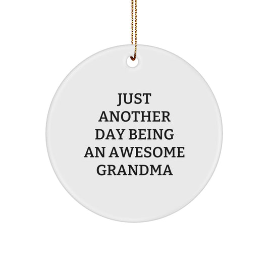 Funny Grandma Gifts, Circle Ornament, Just Another Day Being An Awesome Grandma, Christmas Unique Gifts from Family - Image 1