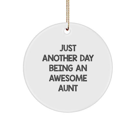 Funny Aunt Gifts from Friends for Awesome Aunt, Just Another Day Circle Ornament, White, 2.75" Tall, Christmas Unique Presents - Image 1