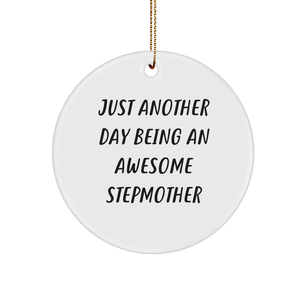 Funny Stepmother Gifts from Friends, Just Another Day Being An Awesome Stepmother, Christmas Circle Ornament, Gifts for Stepmother - Image 1