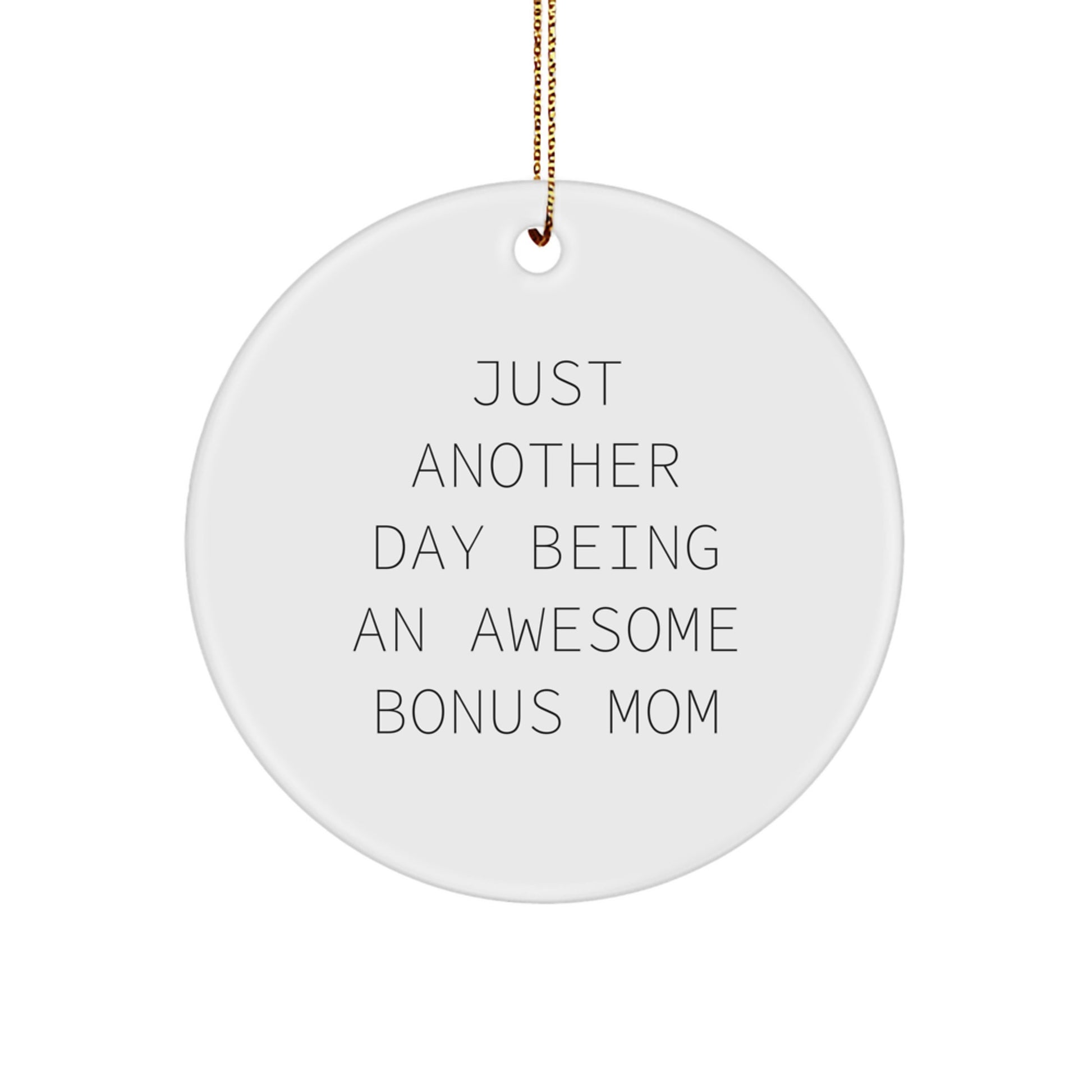 Funny Bonus Mom Gifts: 'Just Another Day Being An Awesome Bonus Mom' Circle Ornament, Gifts from Men to Bonus Mom, Christmas Unique Gifts - Image 1