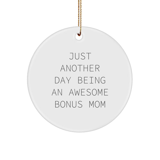 Funny Bonus Mom Gifts: 'Just Another Day Being An Awesome Bonus Mom' Circle Ornament, Gifts from Men to Bonus Mom, Christmas Unique Gifts - Image 1