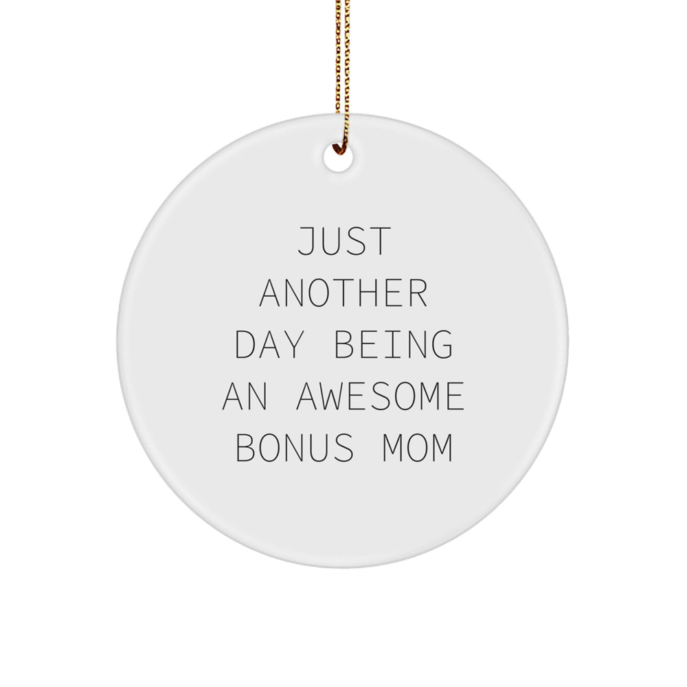 Funny Bonus Mom Gifts: 'Just Another Day Being An Awesome Bonus Mom' Circle Ornament, Gifts from Men to Bonus Mom, Christmas Unique Gifts - Image 1