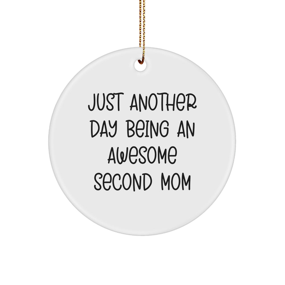 Second Mom Gifts from Family, Awesome Circle Ornament with 'Just Another Day Being An Awesome Second Mom' Quote, Christmas Unique Gifts for Her - Image 1