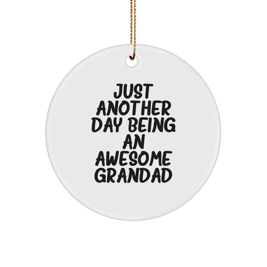 Grandad Gifts from Family, Awesome Circle Ornament with Funny Quote, Christmas Unique Presents for Men, Just Another Day Being An Awesome Grandad - Image 1