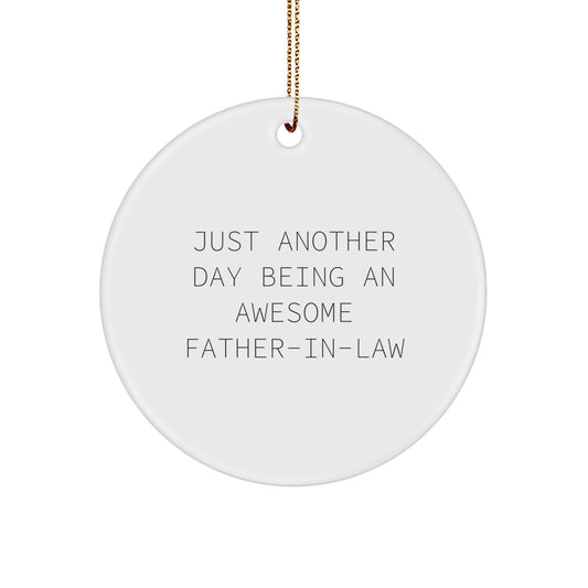 Funny Father-in-law Gifts, 'Just Another Day Being An Awesome Father-in-law' Circle Ornament for Men, Unique Christmas Unique Gifts from Family, Personalized Present for Awesome Dads - Image 1