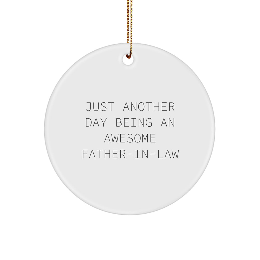 Funny Father-in-law Gifts, 'Just Another Day Being An Awesome Father-in-law' Circle Ornament for Men, Unique Christmas Unique Gifts from Family, Personalized Present for Awesome Dads - Image 1
