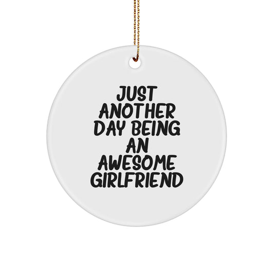 Gifts from Men - Just Another Day Being An Awesome Sweetheart - Christmas Circle Ornament, White, 2.75" Tall, 0.5 oz, Durable MDF & High-Gloss Finish, Lightweight, Ideal Gifts for Sweetheart - Image 1