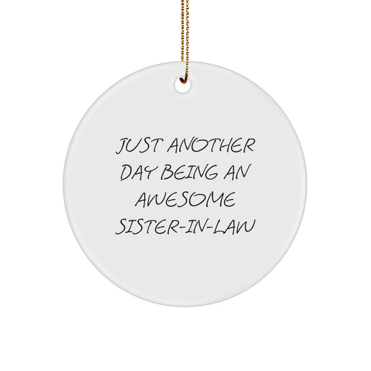 Just Another Day Being an Awesome Sister-in-law, Circle Ornament Gift for Sister-in-law, Funny Christmas Ornament, Gifts from Men, Gifts for Sister-in-law - Image 1