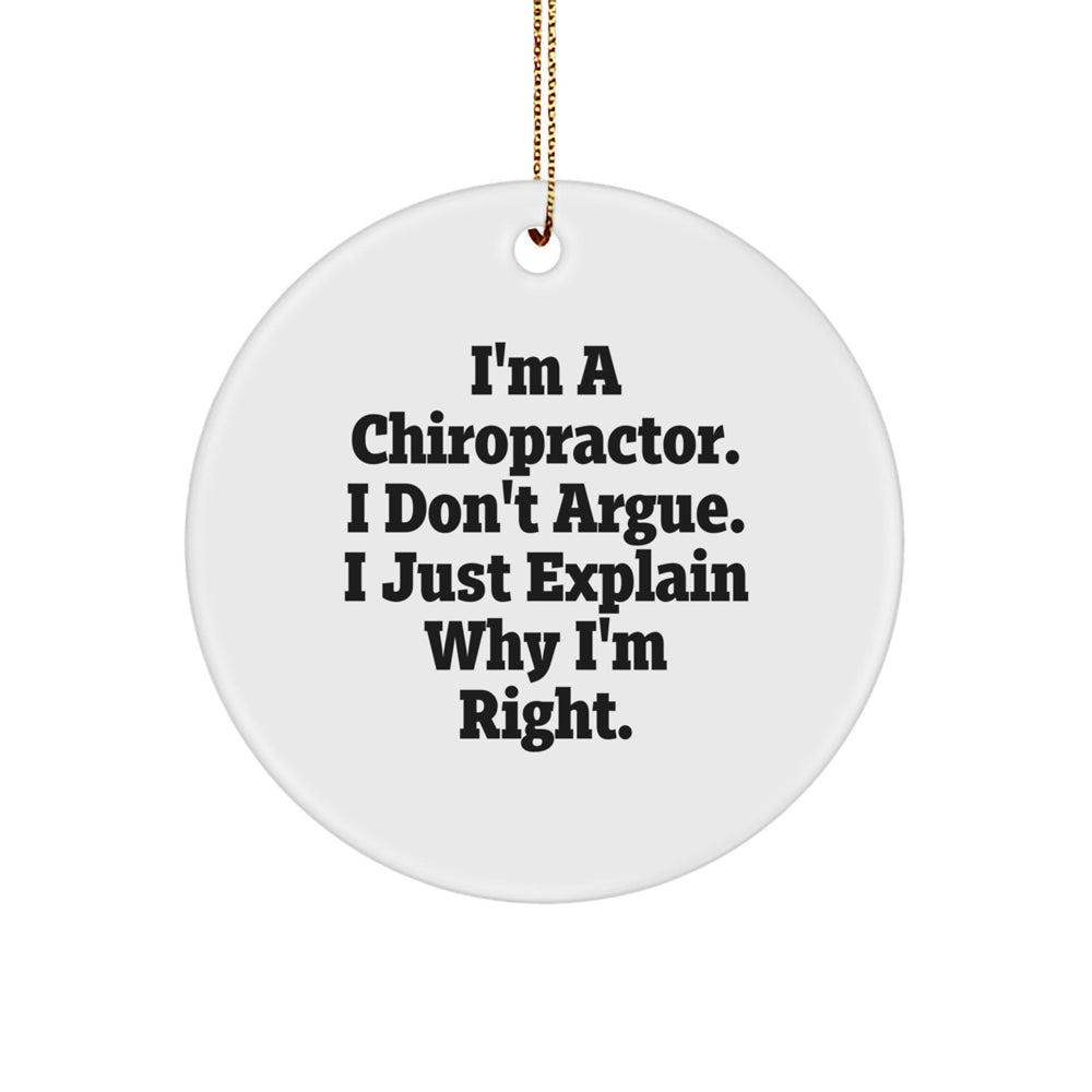 Funny Chiropractor Gifts for Men, Unique Circle Ornament I'm Right, Christmas Decorations from Friends - Image 1