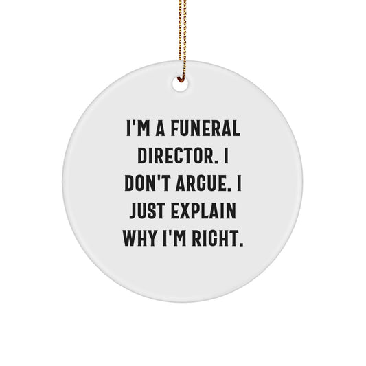 Gifts from Friends and Family for Funeral Directors - Funny Quote Circle Ornament, White, Christmas Unique Gifts - Image 1