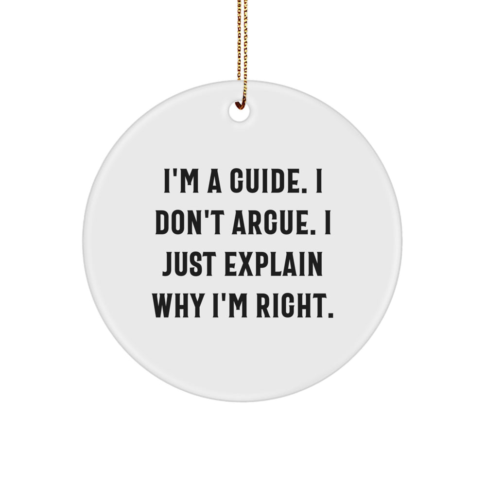 Funny Quotes Guide Gifts for Men, Circle Ornament with Inspirational Quote, Christmas Unique Gift Idea for Coworkers, 2.75" Tall, 0.5 oz, Durable MDF with High-Gloss Finish - Image 1