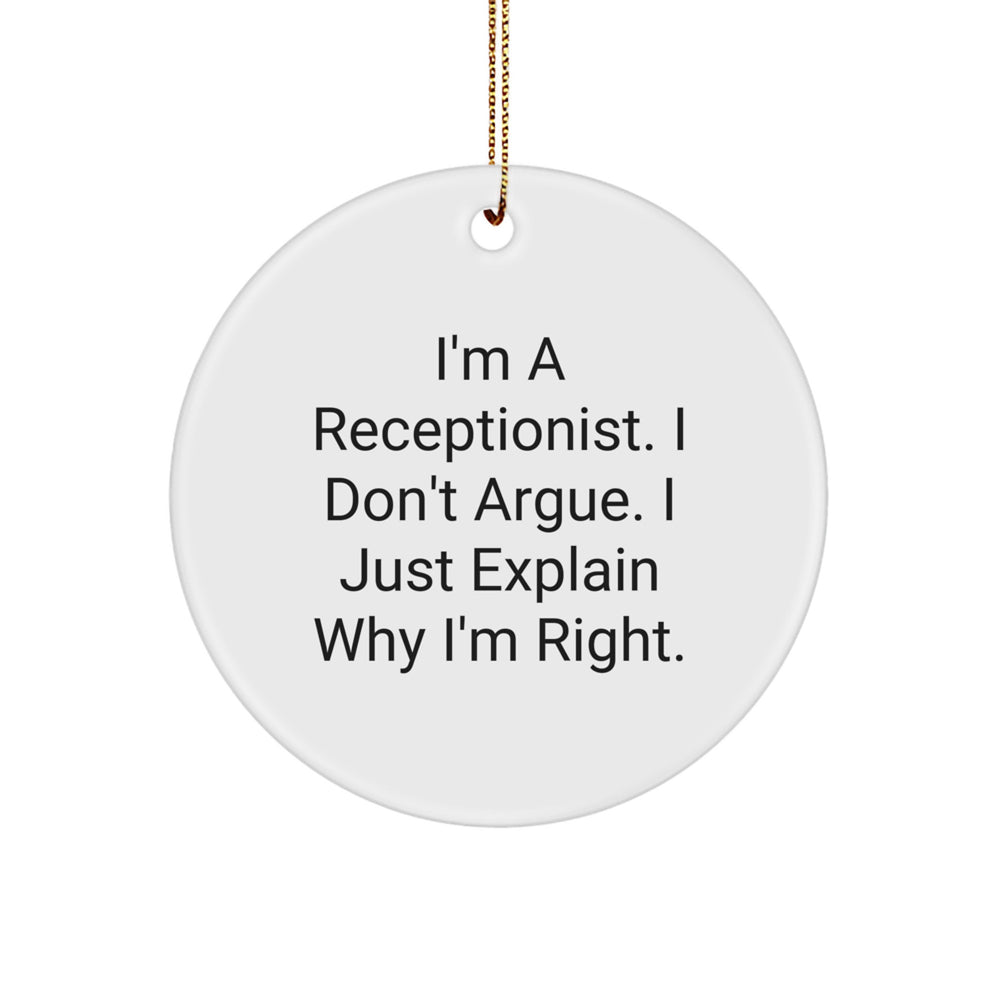 Funny Receptionist Gifts from Friends and Family - Circle Ornament with Inspirational Quote, White, 2.75'' tall, 0.5 oz - Perfect for Christmas - Image 1