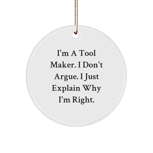 Funny Tool Maker Gifts from Friends - I'm a Tool Maker, Gifts for Tool Makers, Christmas Unique Ornaments, Circle Shaped, White, MDF, Sublimation Print - Image 1