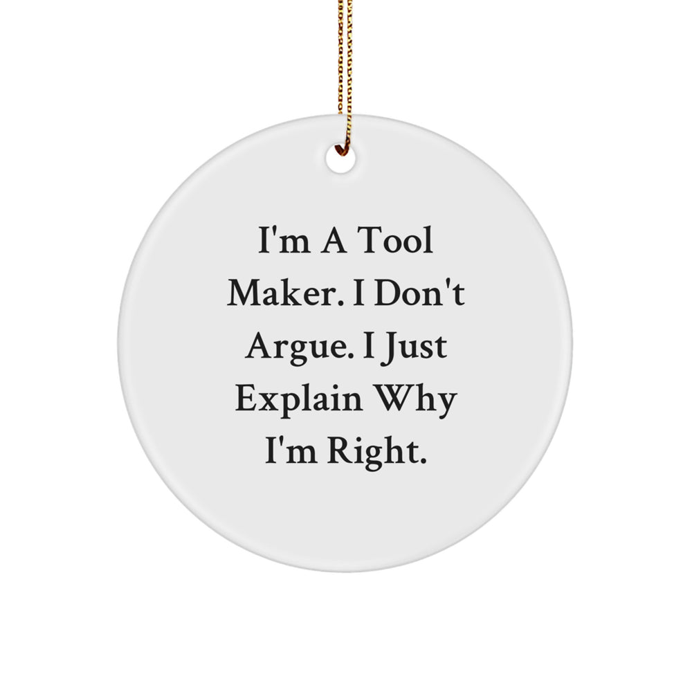 Funny Tool Maker Gifts from Friends - I'm a Tool Maker, Gifts for Tool Makers, Christmas Unique Ornaments, Circle Shaped, White, MDF, Sublimation Print - Image 1