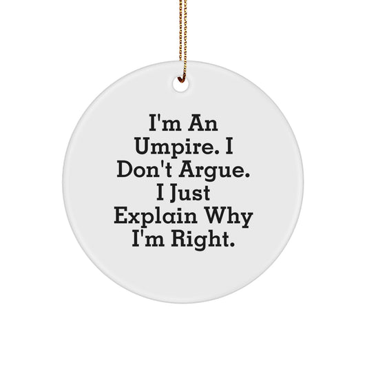 Umpire Gifts from Friends, Umpire Circle Ornament, Funny Quote, Christmas Unique Gifts for Men, Umpire Lovers, and Family - Image 1