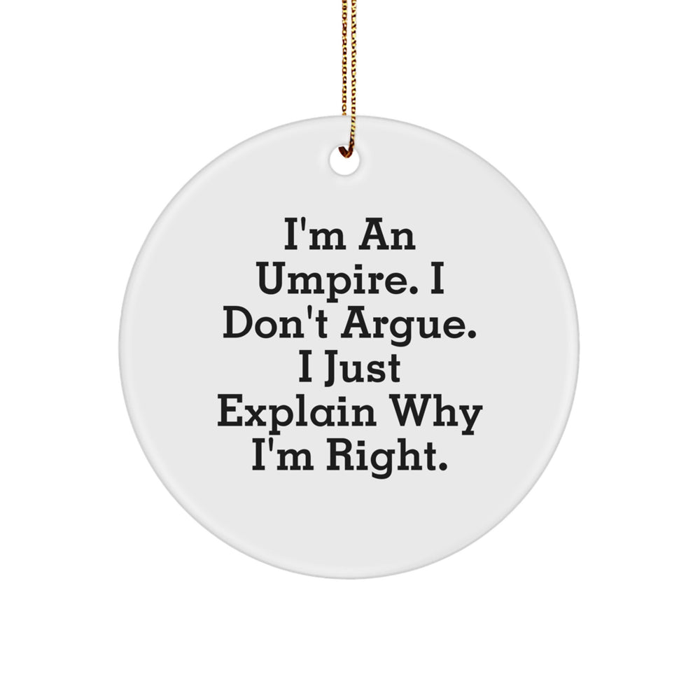 Umpire Gifts from Friends, Umpire Circle Ornament, Funny Quote, Christmas Unique Gifts for Men, Umpire Lovers, and Family - Image 1