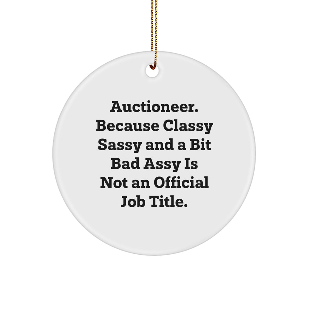 Auctioneer Humor Circle Ornament, Funny Gifts from Men to Auctioneer Friends, Perfect for Christmas Decor, Unique Circle Ornament with Inspirational Quote, Durable MDF and High-Gloss Finish - Image 1