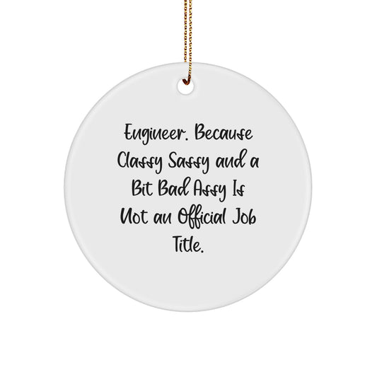 Engineer Gifts from Friends, Gifts for Engineer at Christmas with Humor - Funny Circle Ornament - Image 1