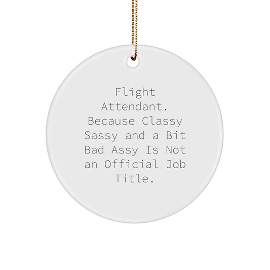 Flight Attendant Gifts for Christmas, Funny Circle Ornament, White Circle Shaped, Gifts from Family to Flight Attendant, Unique Flight Attendant Christmas Unique Gift - Image 1