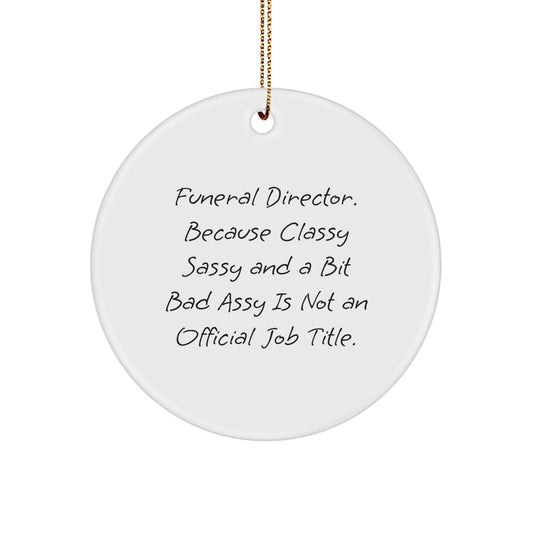 Funny Funeral Director Gifts from Friends, Women or Coworkers - Christmas Unique Circle Ornament for Funeral Director, Men or Family - Image 1
