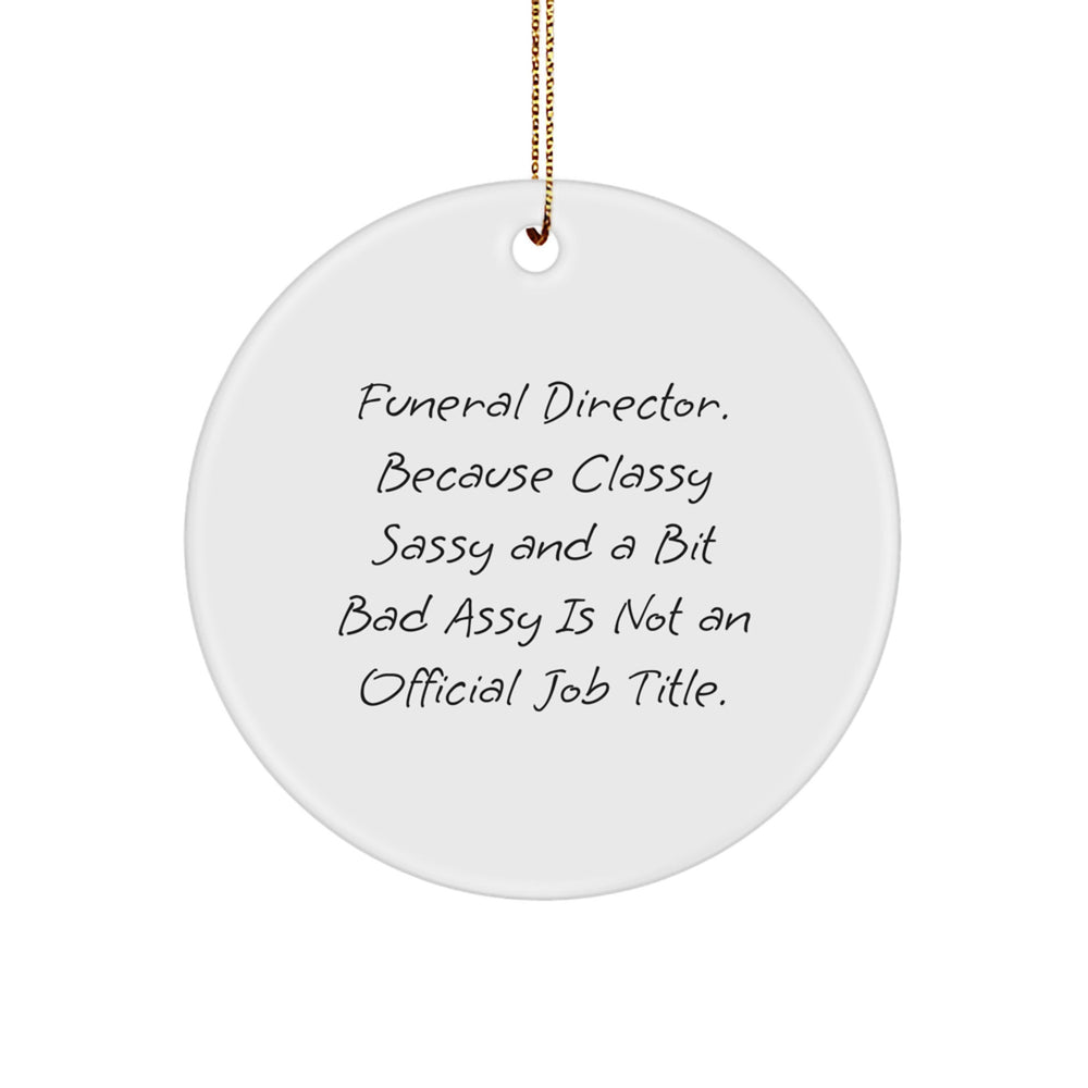 Funny Funeral Director Gifts from Friends, Women or Coworkers - Christmas Unique Circle Ornament for Funeral Director, Men or Family - Image 1