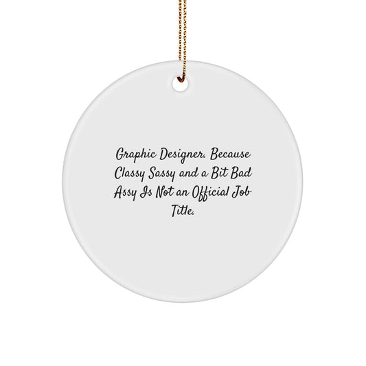 Graphic Designer Gifts, Funny Quote Circle Ornament, Gifts from Friends, Gifts for Graphic Designer, Christmas Unique Gifts - Image 1