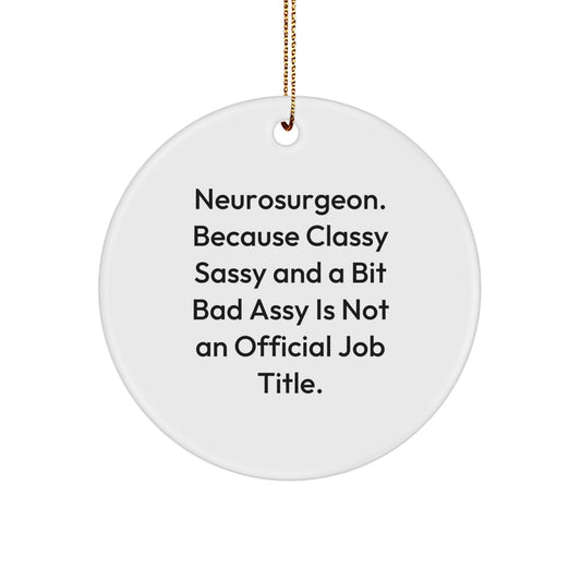 Funny Neurosurgeon Gifts from Friends for Christmas Unique Circle Ornament - Image 1