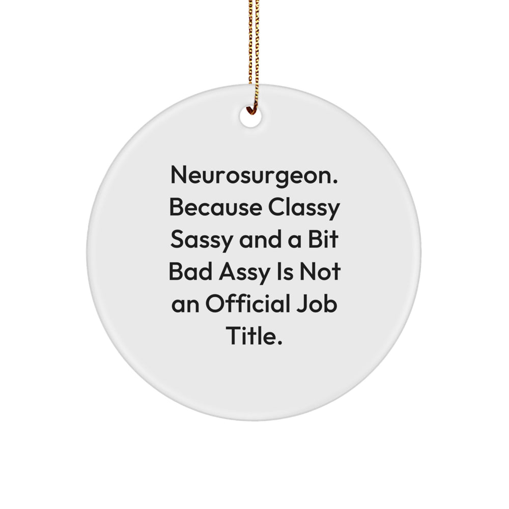 Funny Neurosurgeon Gifts from Friends for Christmas Unique Circle Ornament - Image 1