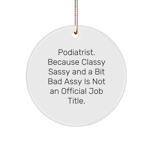 Funny Podiatrist Gifts, Circle Ornament from Friends for Christmas Unique Gifts - Podiatrist Appreciation - Image 1