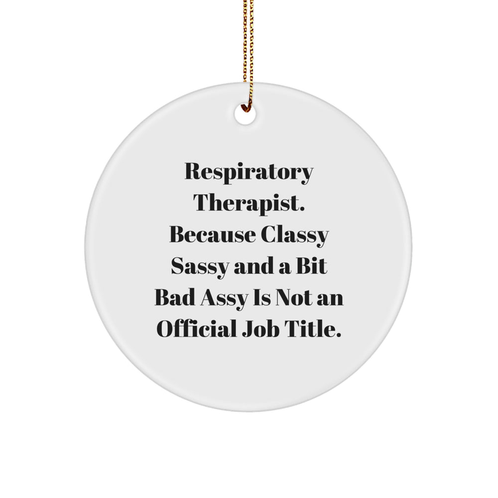 Respiratory Therapist Gifts, Circle Ornament, 'Funny' Quote, Gifts from Friends, for Respiratory Therapist, Christmas Unique Gifts - Image 1
