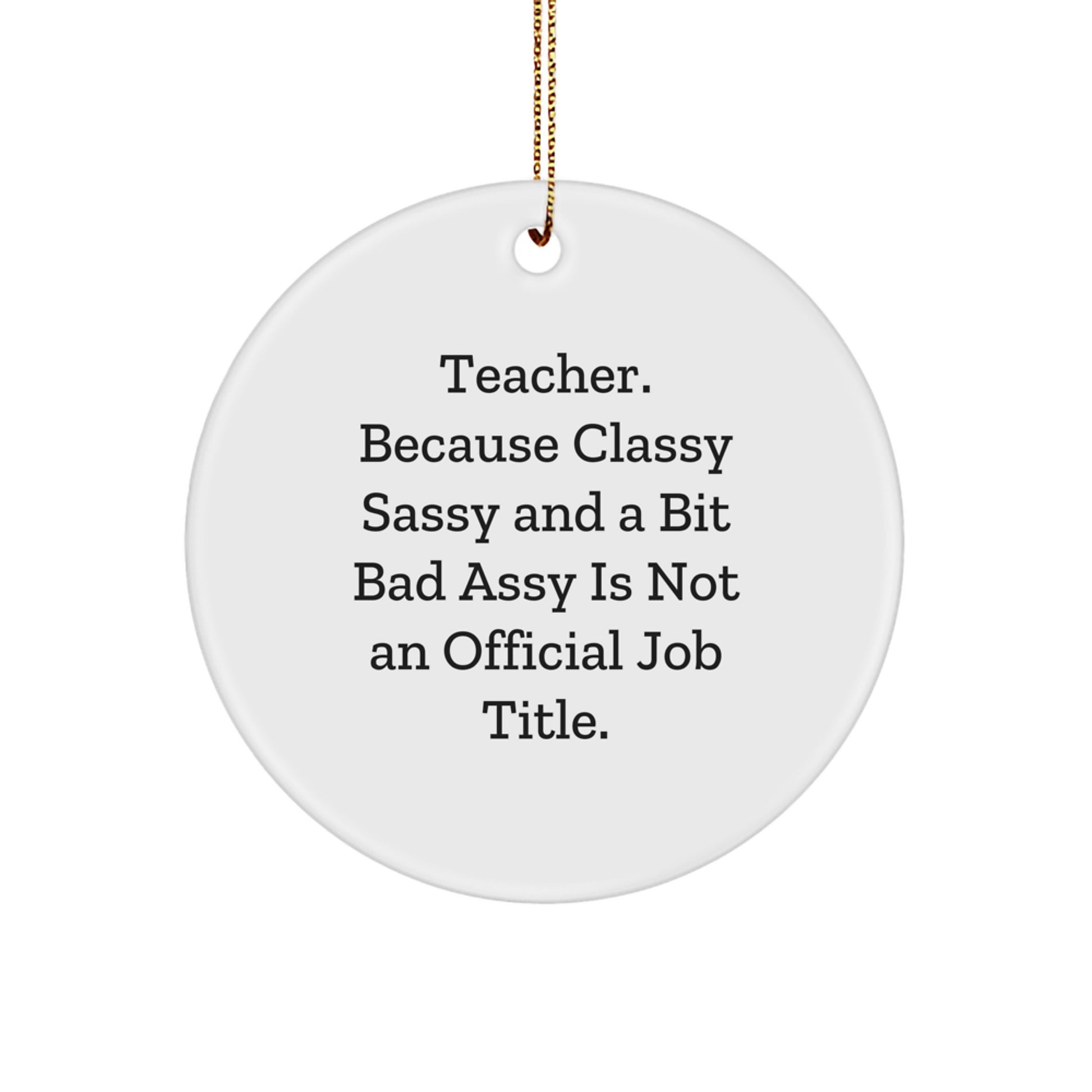 Funny Teacher Gifts for Men, White Circle Ornament with Inspirational Quote, Christmas Memorable Present Idea from Husband - Image 1