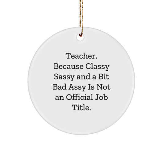 Funny Teacher Gifts for Men, White Circle Ornament with Inspirational Quote, Christmas Memorable Present Idea from Husband - Image 1